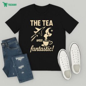 The Tea Was Fantastic Fighter Jet T-Shirt
