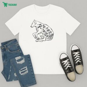 The World Is A Beautiful Place And I Am No Longer Afraid To Die Dog Bark T-Shirt
