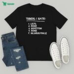 Things I Hate Lists Irony Repetition Irony Inconsistency T-Shirt