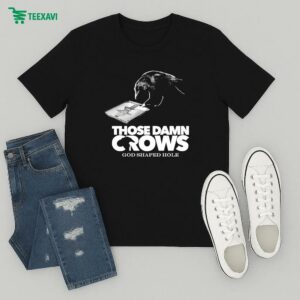 Those Damn Crows God Shaped Hole T-Shirt