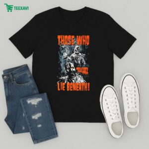 Those Who Lie Beneath Creatures From Hell T-Shirt