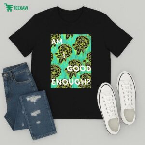 Tilian Am I Good Enough T-Shirt