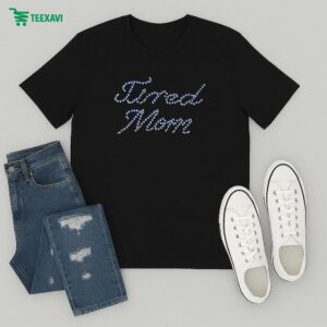 Tired Mom Rhinestones T-Shirt