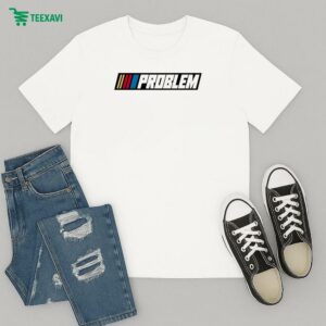 Tom Macdonald Problem Team Hang Over Gang Nascar T-Shirt