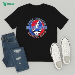 Toronto Blue Jays X Grateful Dead Make Toronto Grateful Again T-Shirt