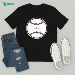 Unwritten Rules Are Really Stupid T-Shirt