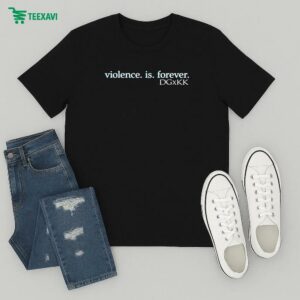 Vif Violence Is Forever Dgxkk T-Shirt