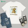 Your Honor My Client’s Going Blanky Mode T-Shirt