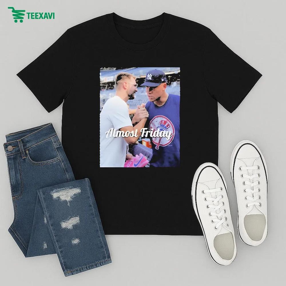 Almost Friday Luka Doncic And Aaron Judge New York Yankees – T-shirt Almost Friday Luka Doncic And Aaron Judge New York Yankees – T-shirt