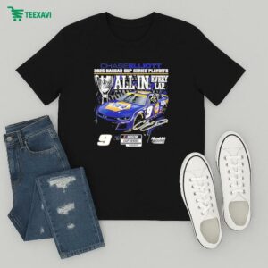 Chase Elliott Checkered Flag Sports 2025 Nascar Cup Series Playoffs Napa All In Every Lap Trophy T-Shirt