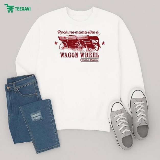 Darius Rucker Wagon Wheel Rock Me Mama Sweatshirt
