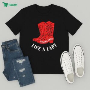 Dugger Band Like A Lady Boots T-Shirt