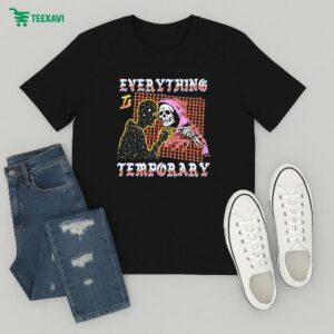 Everything Is Temporary Skeleton T-Shirt