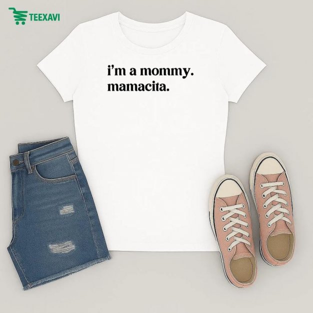 Im A Mommy Mamacita Ladies Im A Mommy Mamacita Ladies