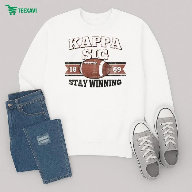 Kappa Sig Stay Winning Football 1869 Sweatshirt