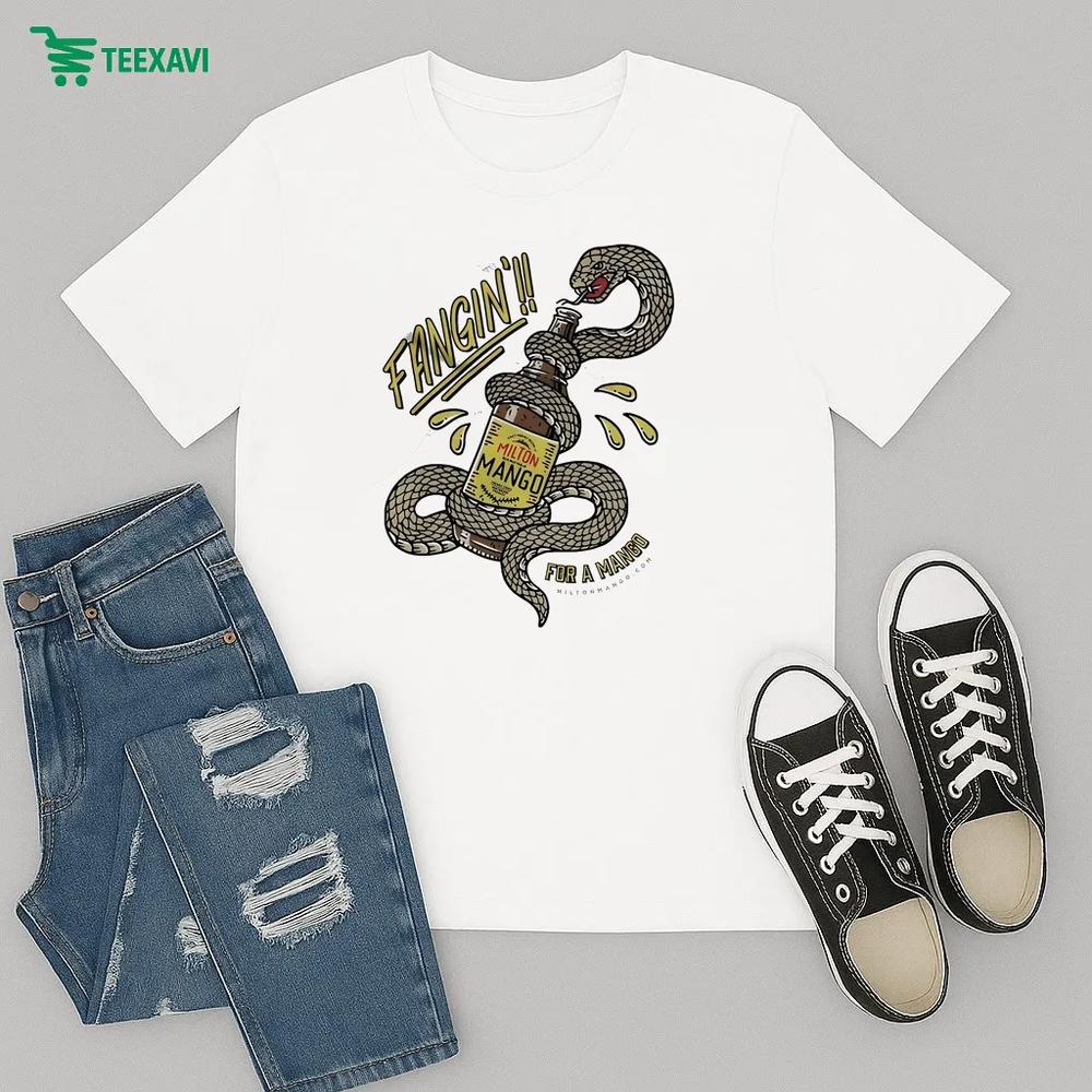 Milton Mango Fangin For A Mango Snake – T-shirt Milton Mango Fangin For A Mango Snake – T-shirt