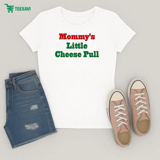 Mommys Little Cheese Pull Ladies