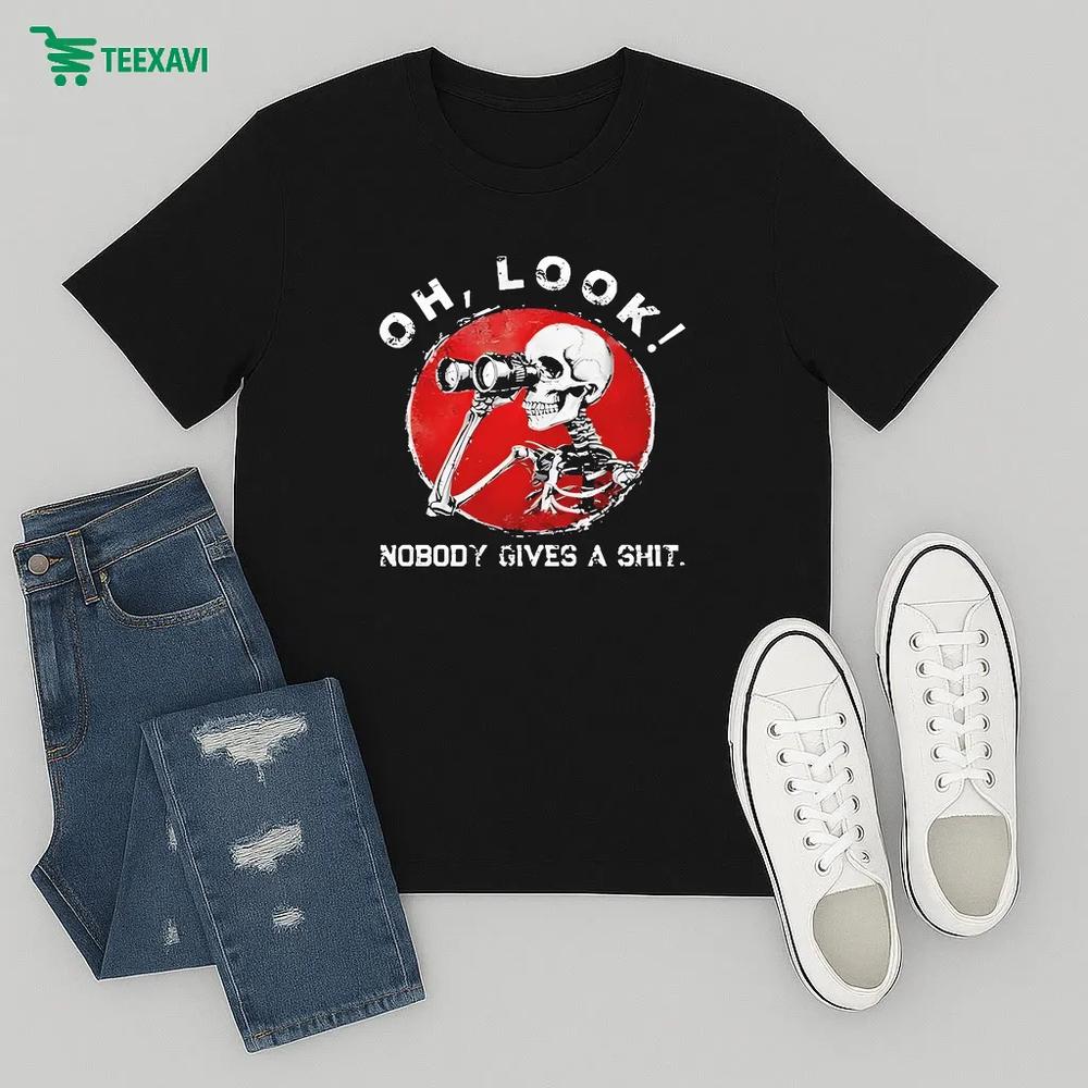 Oh Look Nobody Gives A Shit Sarcastic Skeleton Binoculars – T-shirt Oh Look Nobody Gives A Shit Sarcastic Skeleton Binoculars – T-shirt