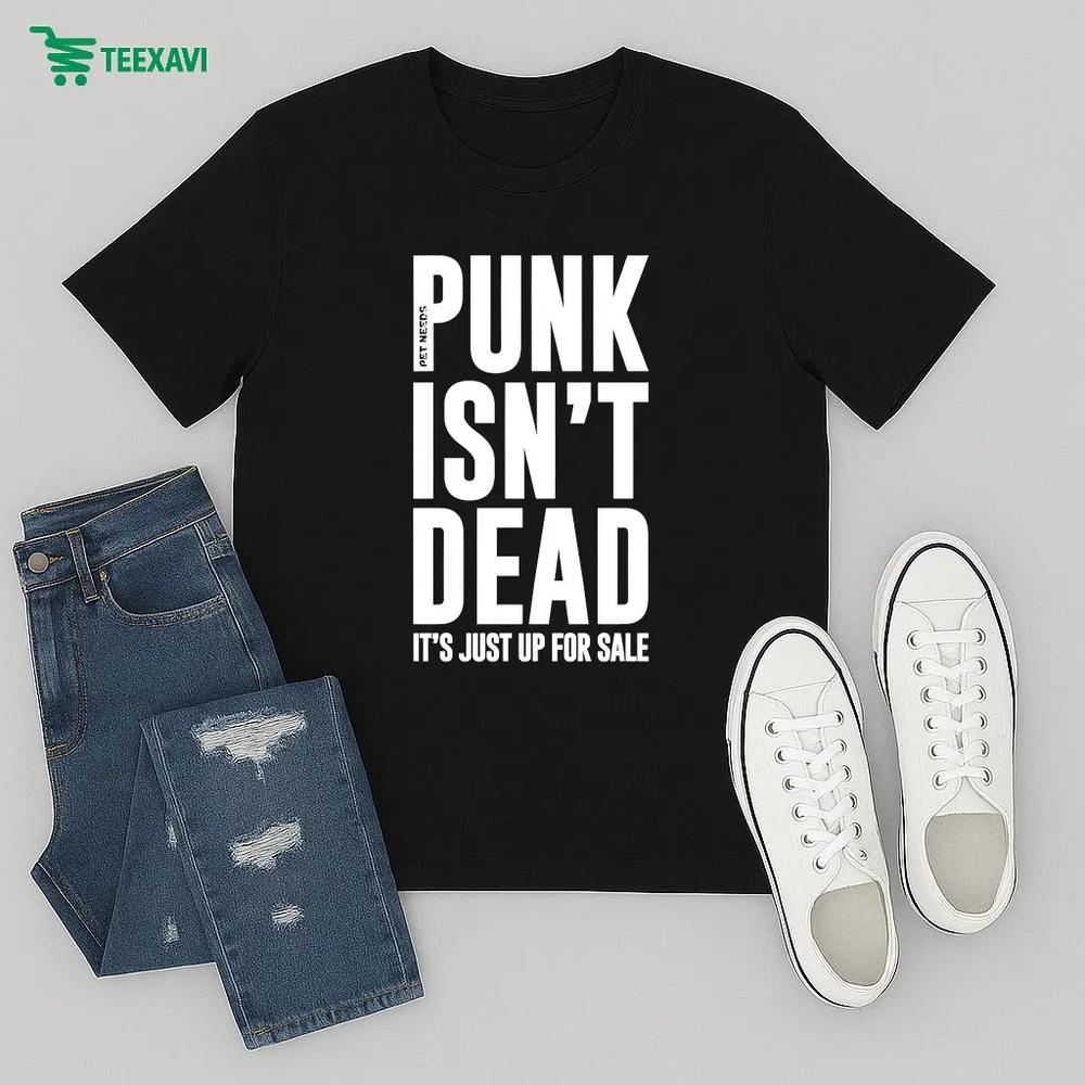 Pet Needs Punk Isn't Dead It's Just Up For Sale – T-shirt Pet Needs Punk Isn't Dead It's Just Up For Sale – T-shirt