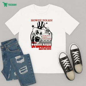 Rob Zombie Howdy Folks Captain Spaulding House Of 1000 Corpses You Like Blood Violence Freaks Of Nature T-Shirt