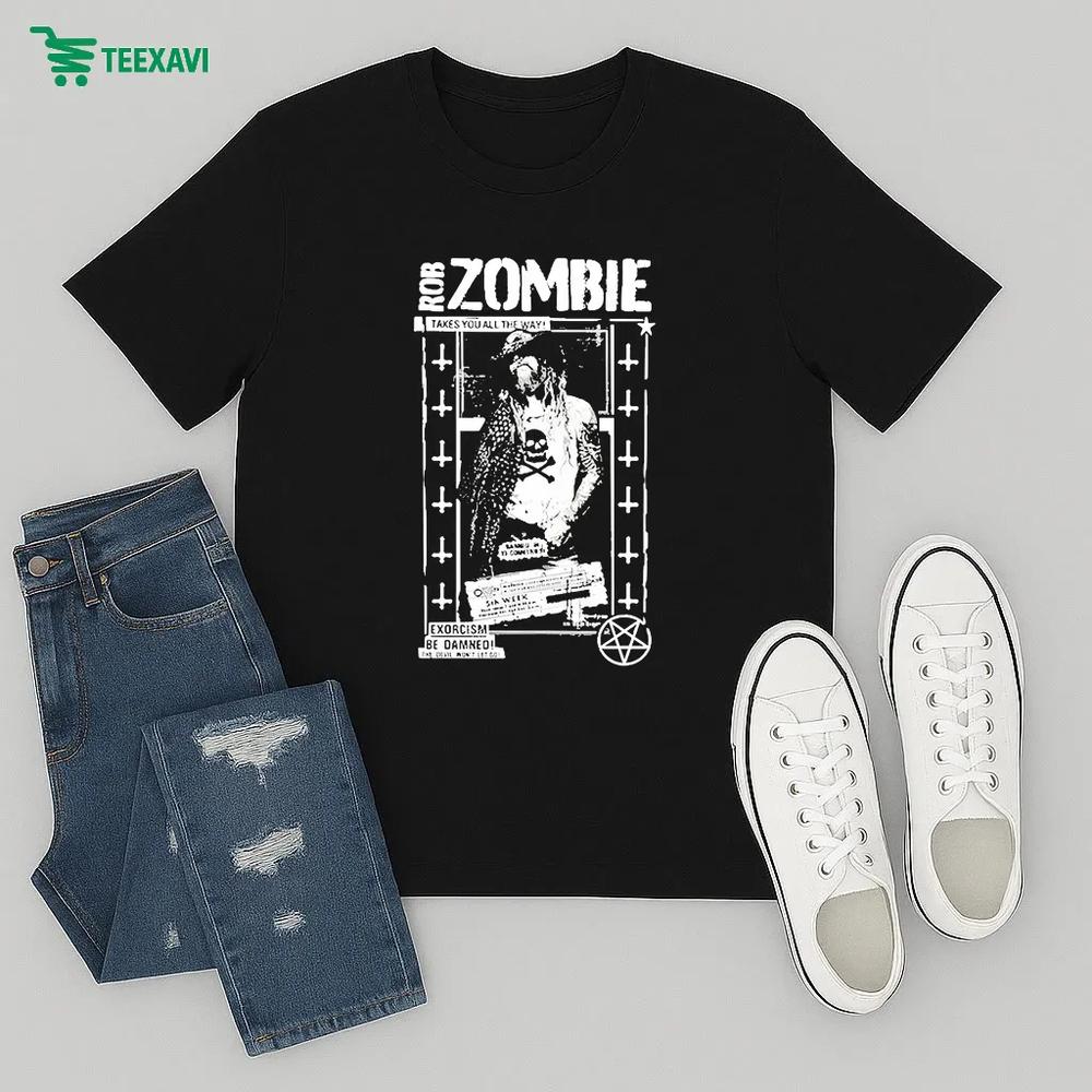 Rob Zombie Takes You All The Way Exorcism Be Damned Devil Movie – T-shirt Rob Zombie Takes You All The Way Exorcism Be Damned Devil Movie – T-shirt