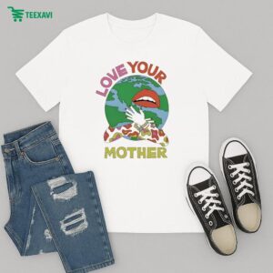 Rotter And Friends Love Your Mother T-Shirt