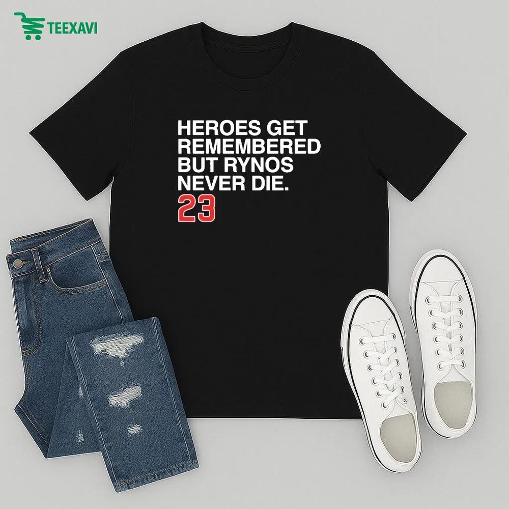 Ryne Sandberg Heroes Get Remembered But Rynos Never Die 23 – T-shirt Ryne Sandberg Heroes Get Remembered But Rynos Never Die 23 – T-shirt