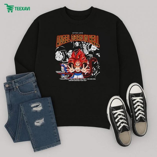 Son Goku Prince Vegeta The Strongest Fusion Angel Born In Hell The Saiyans Theyre Here I Am They We Are One Unfortunately For You Sweatshirt