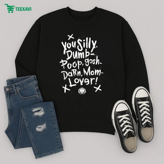 The Offspring You Silly Dumb Poop Gosh Darn Mom Lover Sweatshirt