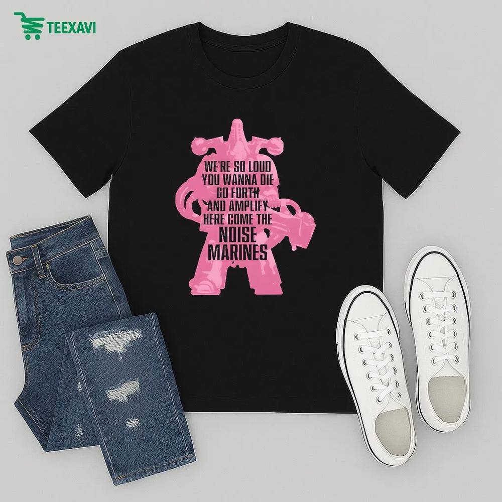 Warhammer Emperor's Children We're So Loud You Wanna Die Go Forth And Amplify Here Come The Noise Marines – T-shirt Warhammer Emperor's Children We're So Loud You Wanna Die Go Forth And Amplify Here Come The Noise Marines – T-shirt