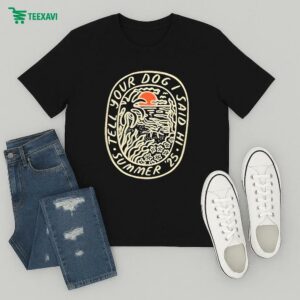 Weratedogs Tell Your Dog I Said Hi Summer 2025 Beach Badge T-Shirt
